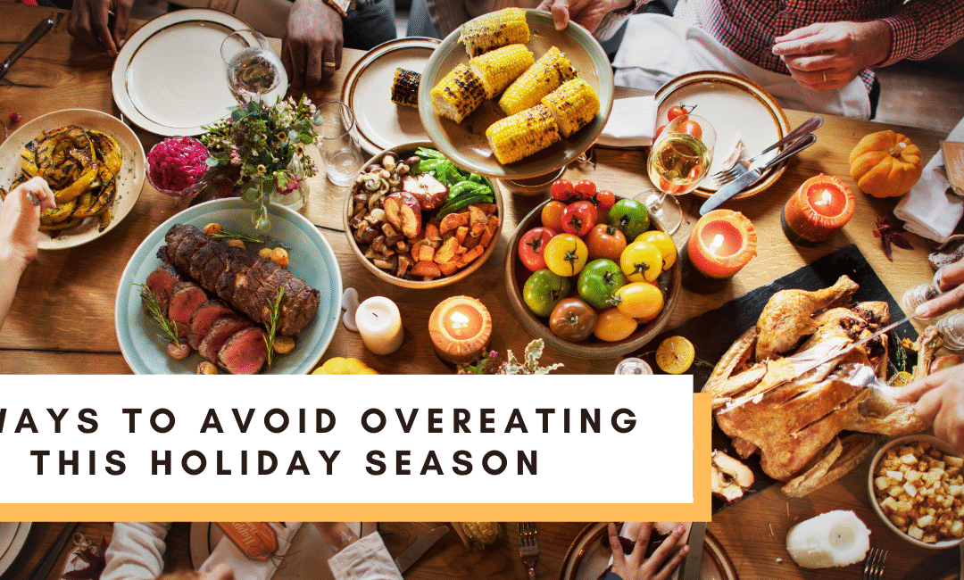 5 Ways to Avoid Overeating This Holiday Season