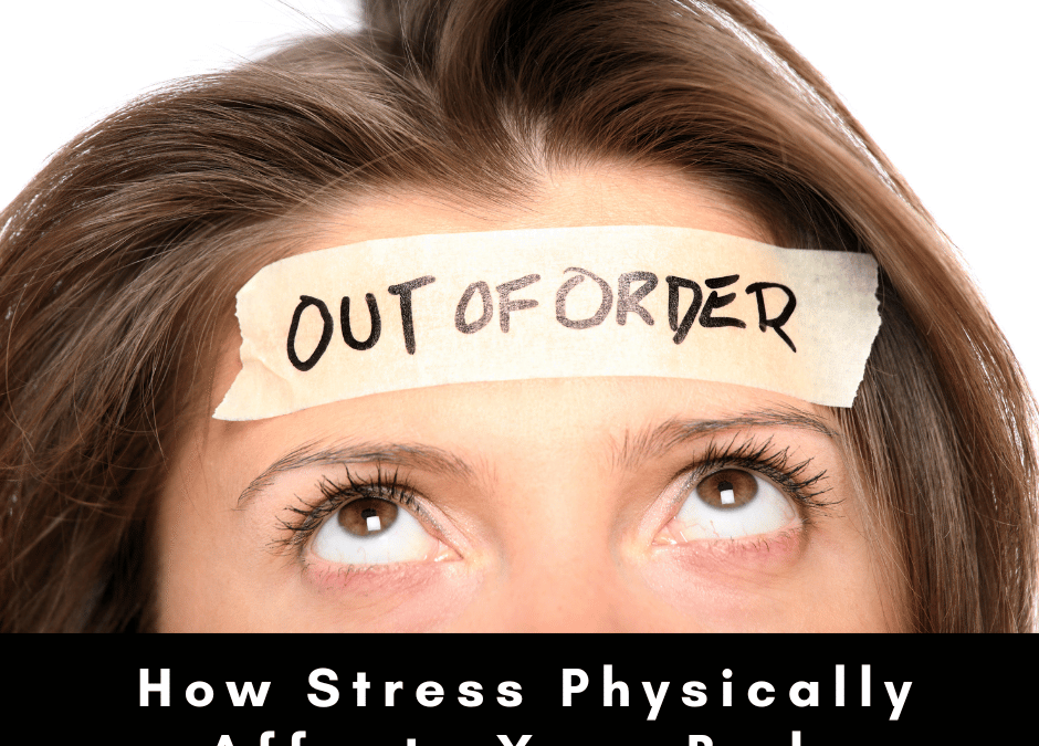 How Stress Physically Affects Your Body