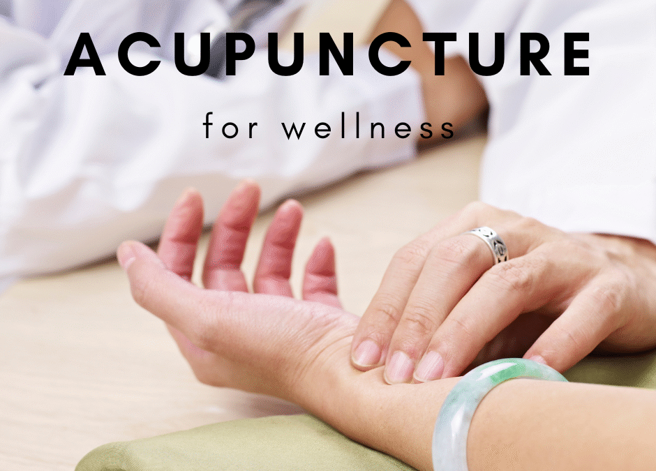 Acupuncture for Wellness