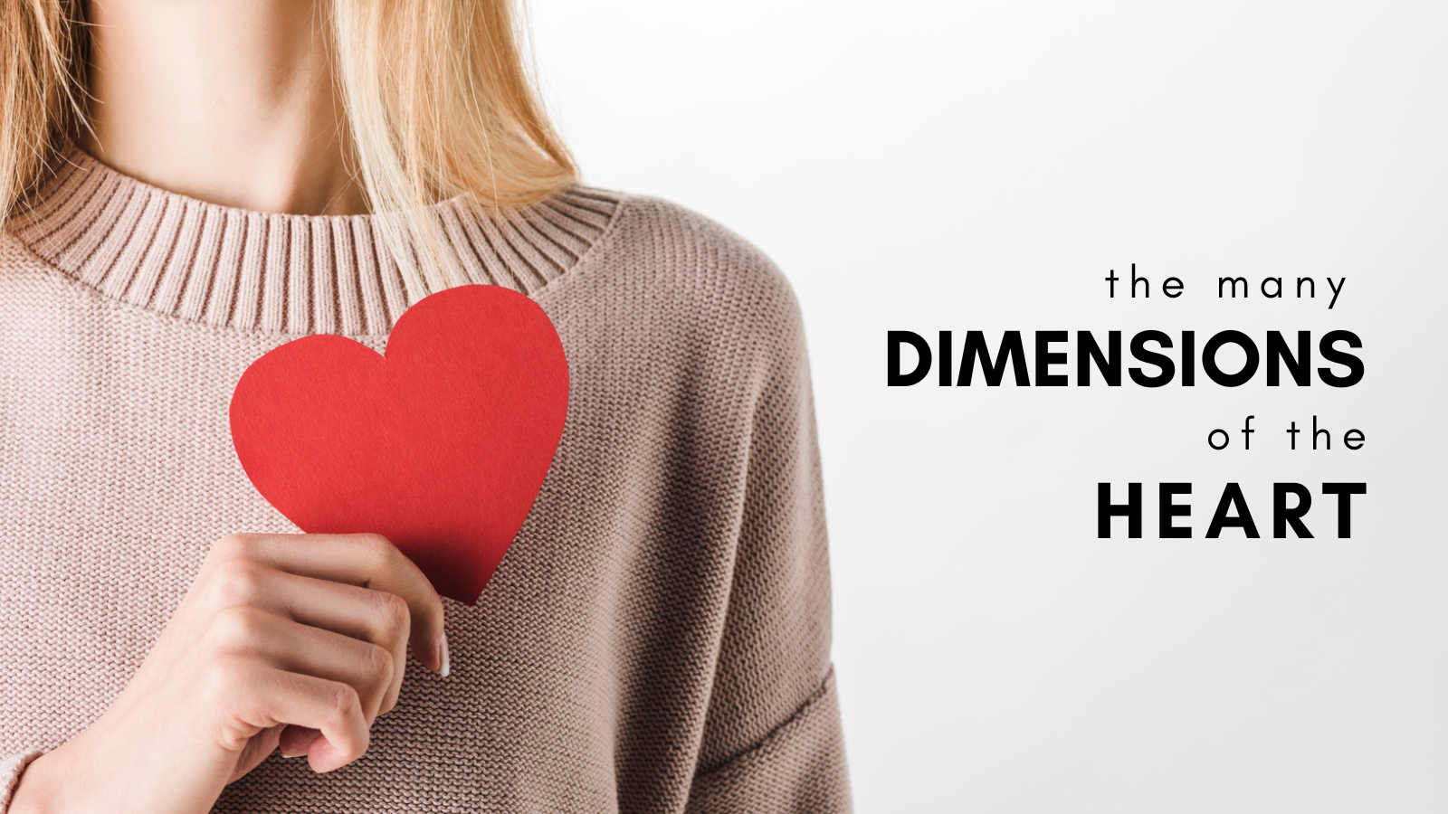 The Many Dimensions of the Heart