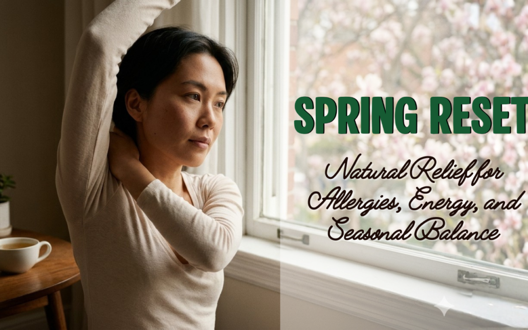 Spring Reset: Natural Relief for Allergies, Energy, and Seasonal Balance